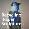 Recycling Paper Sculptures